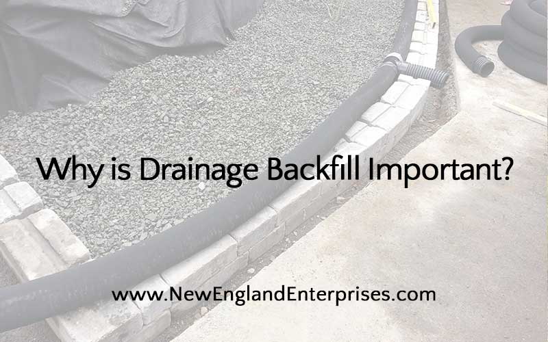 Why is Drainage Backfill Important?